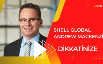 Shell Global | Andrew Mackenzie ,DİKKATİNİZE